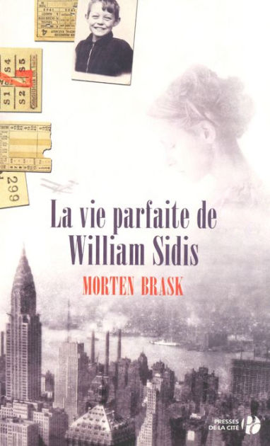 La vie parfaite de William Sidis by Morten Brask, eBook